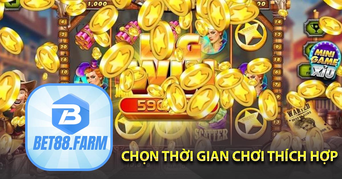 Chọn thời gian chơi thích hợp