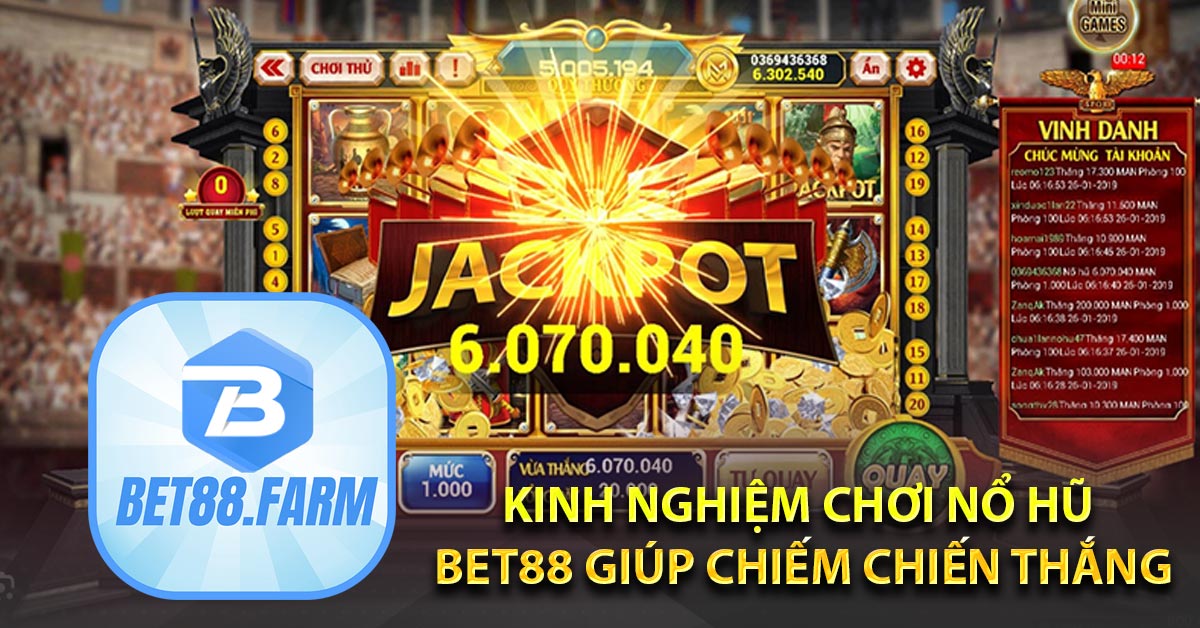 Kinh nghiệm chơi nổ hũ Bet88 giúp chiếm chiến thắng