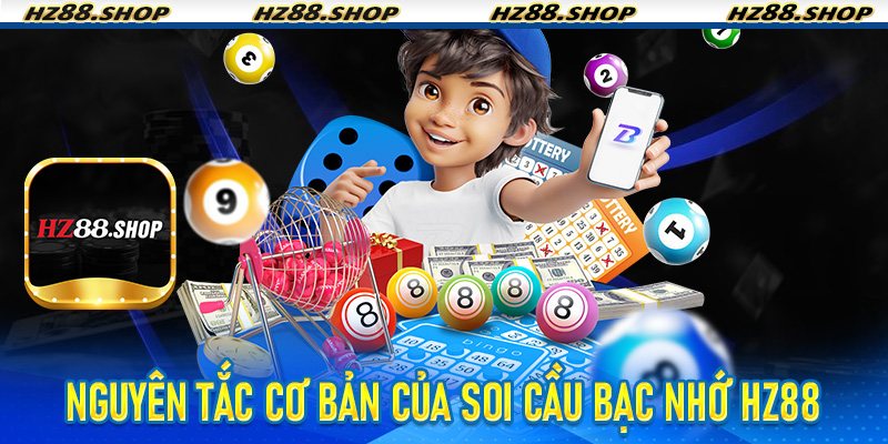 Nguyên tắc cơ bản của Soi Cầu Bạc Nhớ Hz88
