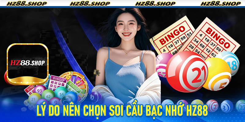 Lý do nên chọn Soi Cầu Bạc Nhớ Hz88